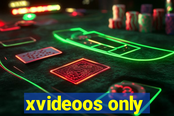 xvideoos only